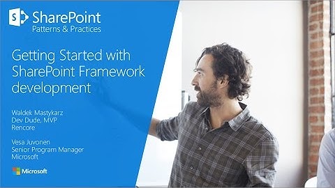 PnP Webcast - Getting started with SharePoint Framework development