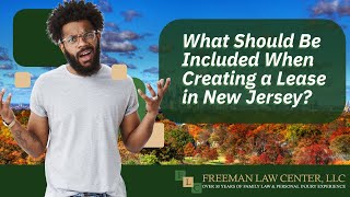 What Should Be Included When Creating a Lease in New Jersey | Contact Freeman Law Center, LLC