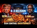Supreme Court 6-3 Decision DESTROYS Gun Control— 157 Million Americans Affected, 3000 Cases Changed!