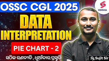 DATA INTERPRETATION for OSSC CGL Exam 2025 | PIE CHART | OSSC CGL Exam DI Class by Sujit Sir