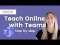 How to teach online with microsoft teams  a guide for teachers