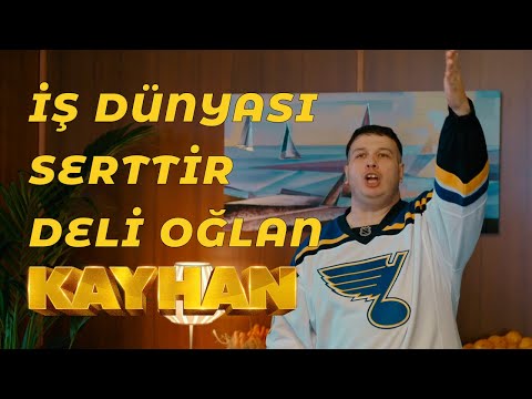 İş Dünyası Serttir Deli Oğlan - Kayhan