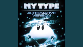 My Type (Ultra Slowed) (Alternative Version)