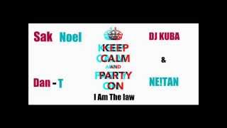 Sak Noel - I Am The Law (DJ KUBA & NE!TAN vs Dan-T Remix)