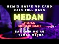 Dj batak vs karo teman metua jungle dutch terbaru 2023