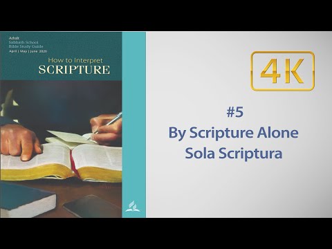 AD Sabbath School #05 - By Scripture Alone - Sola Scriptura - with Robert Blais  - 2020