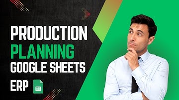Efficient Production Planning Automation Using Google Sheets | Streamline Manufacturing 2025