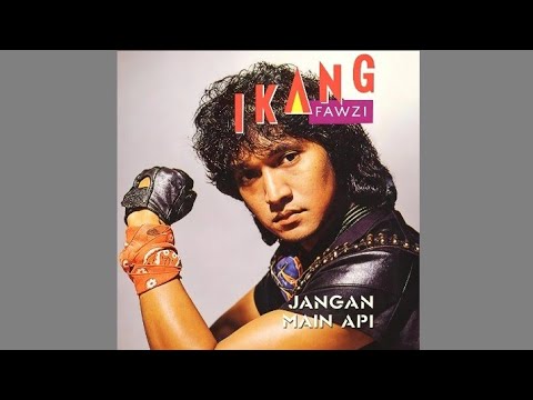 Ikang Fawzi - Jangan Main Api - Composer : Younky Soewarno \u0026 Deddy Dhukun 1990 (CDQ)