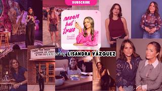 Lisandra Vasquez Is Begging You To Floss | Mean But True Podcast
