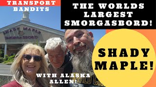World's Largest Smorgasbord!Shady Maple Smorgasbord with Alaska Allen!