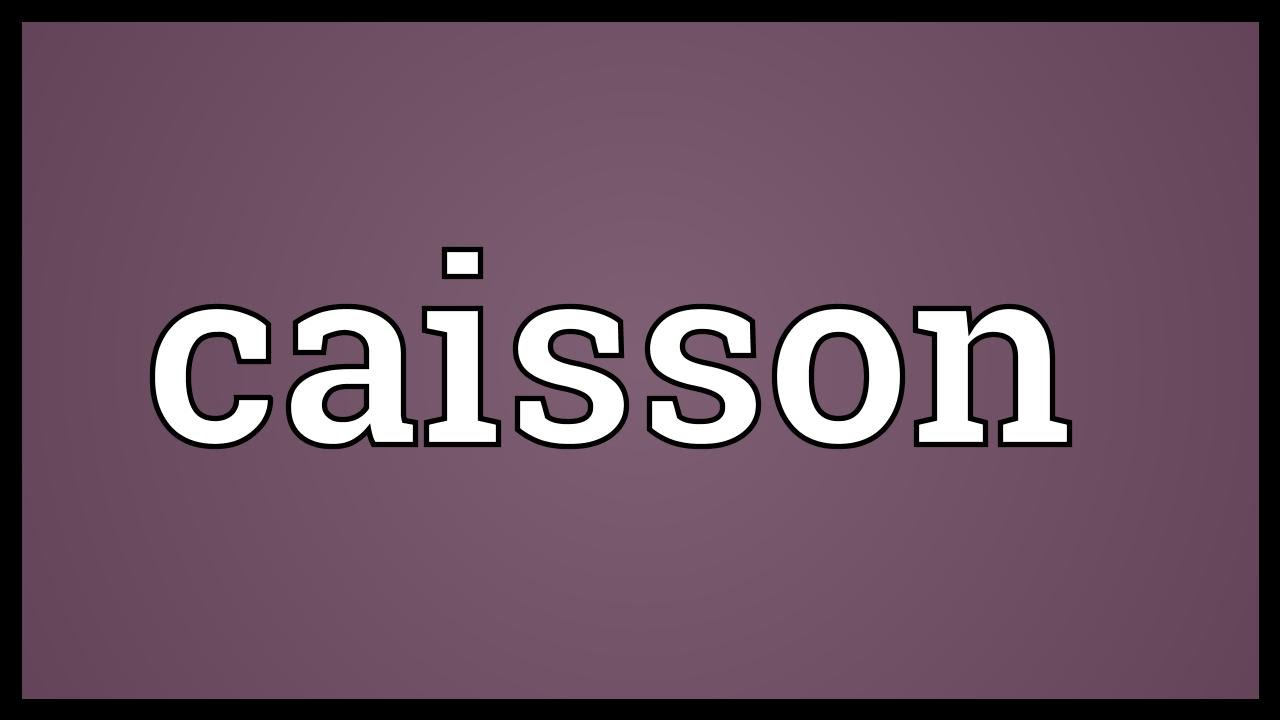 Caisson Meaning YouTube