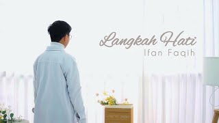 IFAN FAQIH - LANGKAH HATI (Official Music Video Remastered)