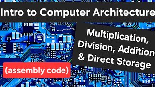 Intro to Computer Architecture || Lab 5 || Multiplication, Division, Addition & Direct Storage