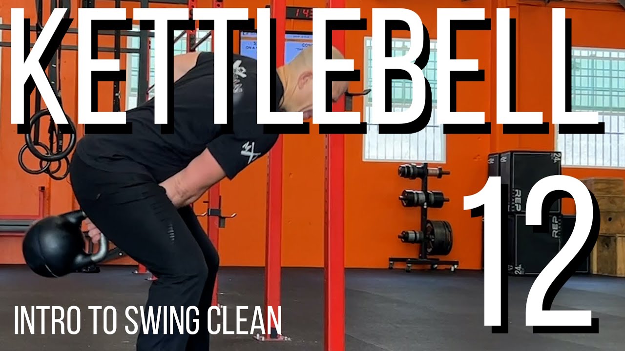 Kettlebell 12 introduction to Kettlebell Swing Clean the second