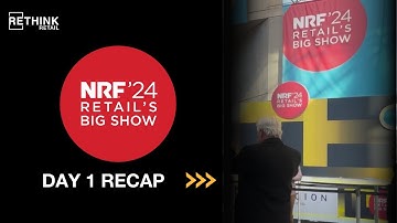 RETHINK Retail at NRF 2024: Day 1 Event Recap