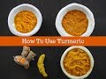 How To Cook with Turmeric Powder and Root