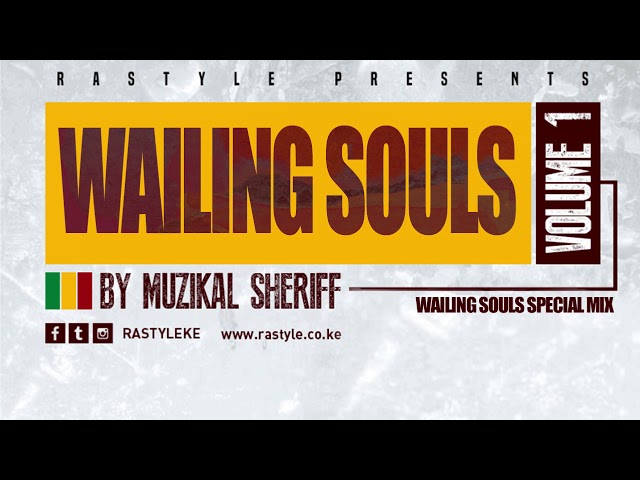 WAILING SOULS MIX VOL 1 - MUZIKAL SHERIFF - FB/IG/Tweet @MuzikalSheriff class=