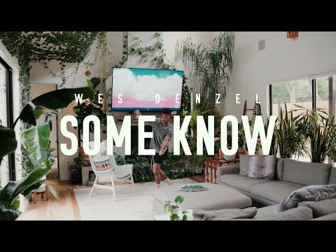 Wes Denzel - Some Know [Official Video]