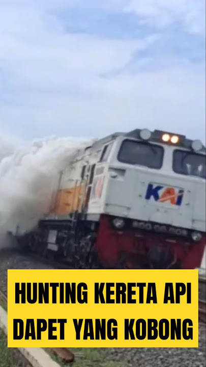 HUNTING KERETA API DAPET YANG KOBONG #keretaapi #train #huntingkeretaapi