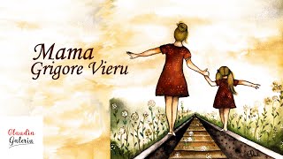 Mama de Grigore Vieru | Poezii de 8 Martie pentru Mama | Poezii Grigore Vieru despre Mama