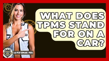 What Does TPMS Stand For On A Car? - Car Performance Pros