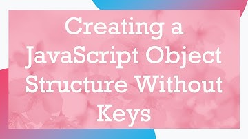 Creating a JavaScript Object Structure Without Keys