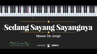 Video thumbnail of "Sedang Sayang Sayangnya (MALE LOWER KEY) Mawar De Jongh (KARAOKE PIANO)"