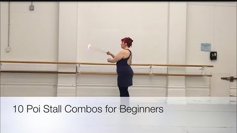 Poi Lesson: 10 Stall Combinations For Beginners