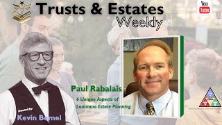 6 Unique Aspects of Louisiana Estate Planning