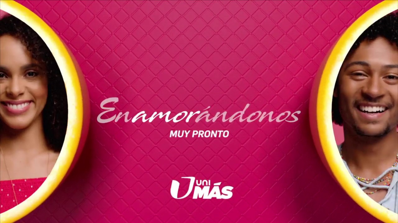 Enamorándonos, muy pronto por UniMás YouTube