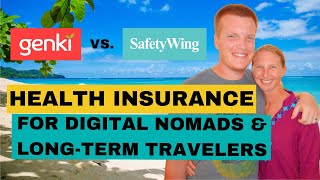 Health Insurance Coverage for Nomads ~ Comparing Genki Resident vs. SafetyWing Nomad Health