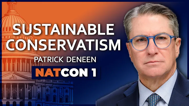 Patrick Deneen: Sustainable Conservatism - National Conservatism Conference