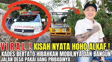 Viral! Kisah Nyata Hoho Alkaf Kades Bertato Hibahkan Mobil & Bangun Desa dengan Uang Pribadi