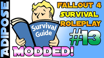 Fallout 4 Survival Roleplay - Modded!! #13 Here