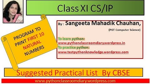 3. Python Program to print first 10 Natural Numbers | class xi | CS | IP  By Sangeeta M Chauhan]