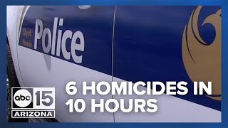 Phoenix PD scrambles to investigate six homicides in less than 10 hours Phoenix PD scrambles to investigate six homicides in less than 10 hours