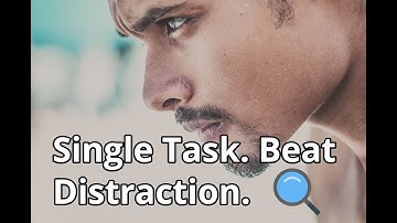How To Single Task and Do Deep Work