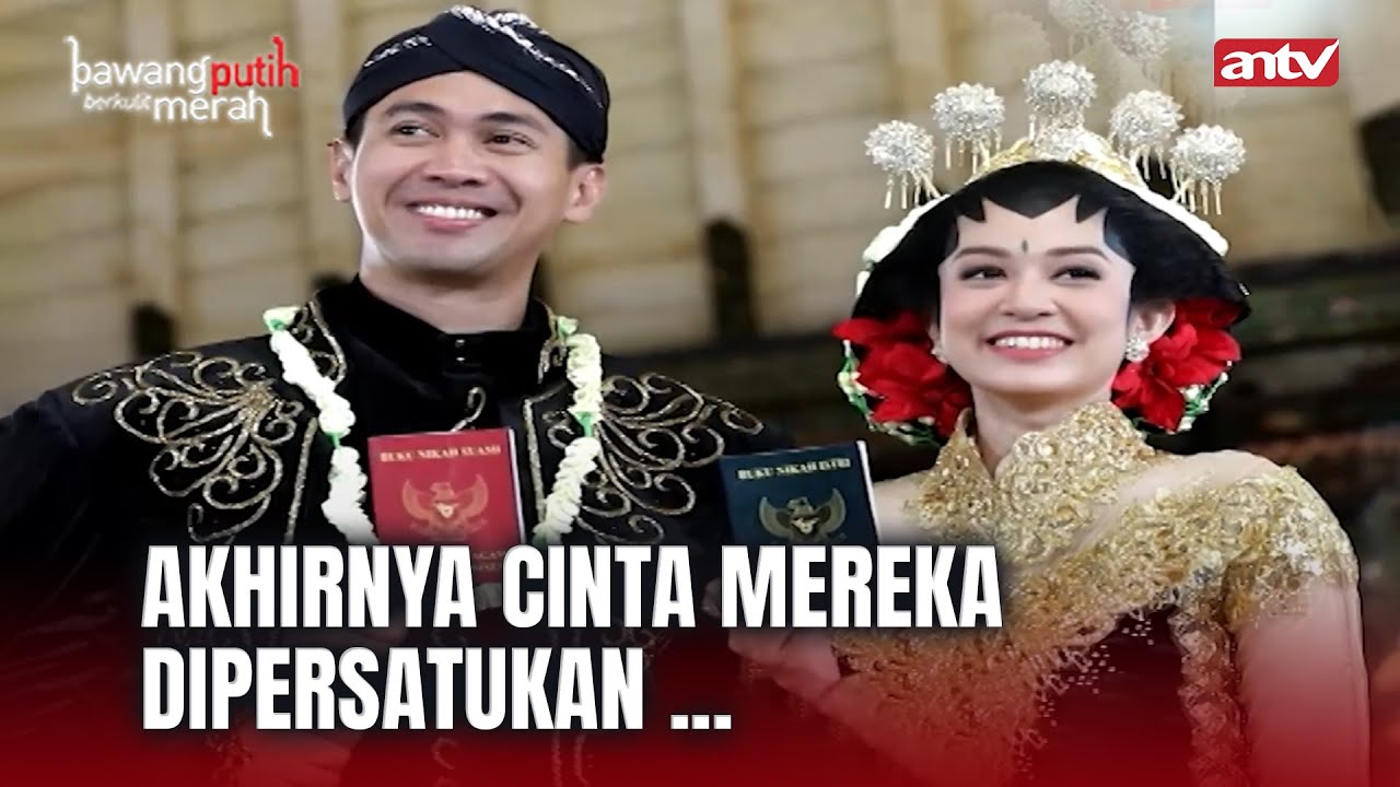 Perjuangan Mereka Ga Sia2, Cintanya Berujung Bahagia | Bawang Putih Berkulit Merah ANTV Eps 116 FULL