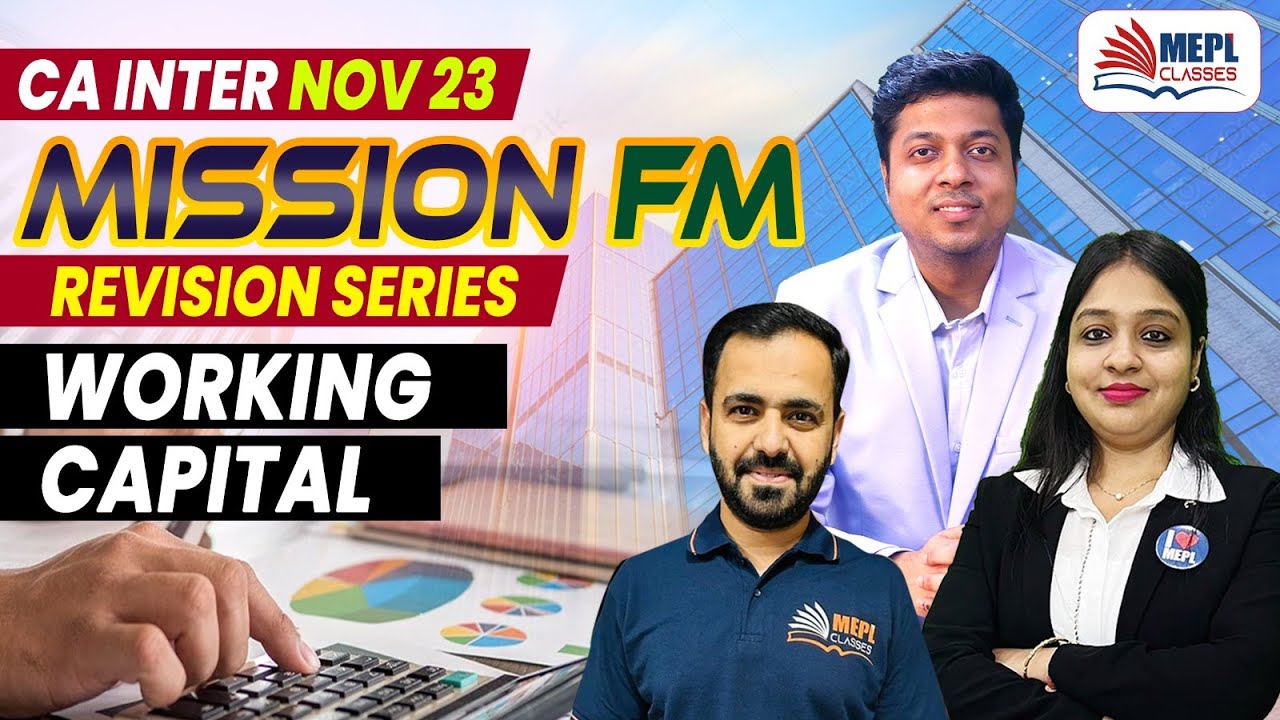 CA Inter Nov 23 | Mission FM - WORKING CAPITAL | MEPL Classes - YouTube