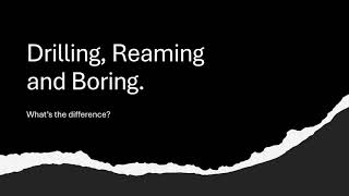 Drilling, Reaming and Boring