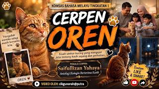 CERPEN OREN-KOMSAS BAHASA MELAYU TINGKATAN 1
