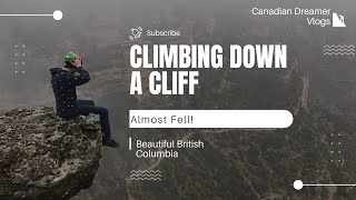 Climbing Down A Cliff. Close to My Home. (Almost Fell!)
