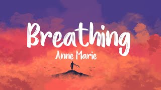 Breathing - Anne Marie (Lyrics + Vietsub) ♫