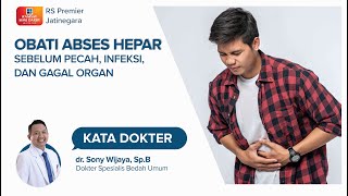 ABSES HEPAR ATAU ABSES HATI, INI GEJALA DAN CARA MENGATASINYA - KATA DOKTER SONY