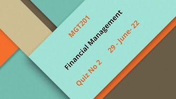 MGT201 Financial Management Quiz No 1