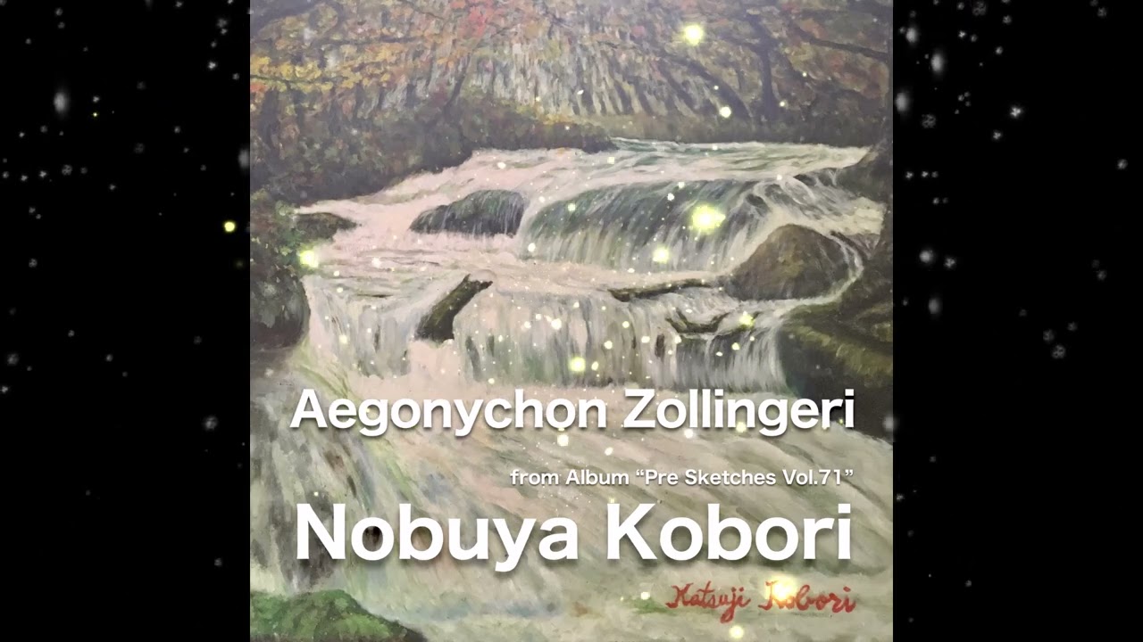 [February 11, 2025 Nobuya Kobori Release] Aegonychon Zollingeri (蛍葛)