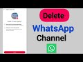 How To Delete a WhatsApp Channel On Android Phone - Step by step guide