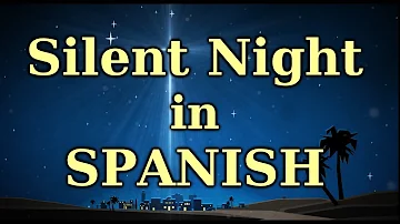 "SILENT NIGHT" in Spanish (sing along)
