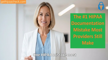 The #1 HIPAA Documentation Mistake Most Providers Still Make | GetHIPAAcheck