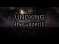 UNDYING/the GazettE【歌ってみた】byるきっぽいど